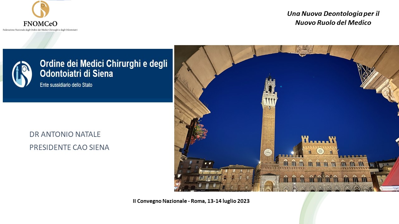 Clicca per accedere all'articolo Convegno Nazionale - Roma, 13-14 luglio 2023 - Una Nuova Deontologia per il Nuovo Ruolo del Medico - Intervento del dott. Antonio Natale Presidente CAO Siena